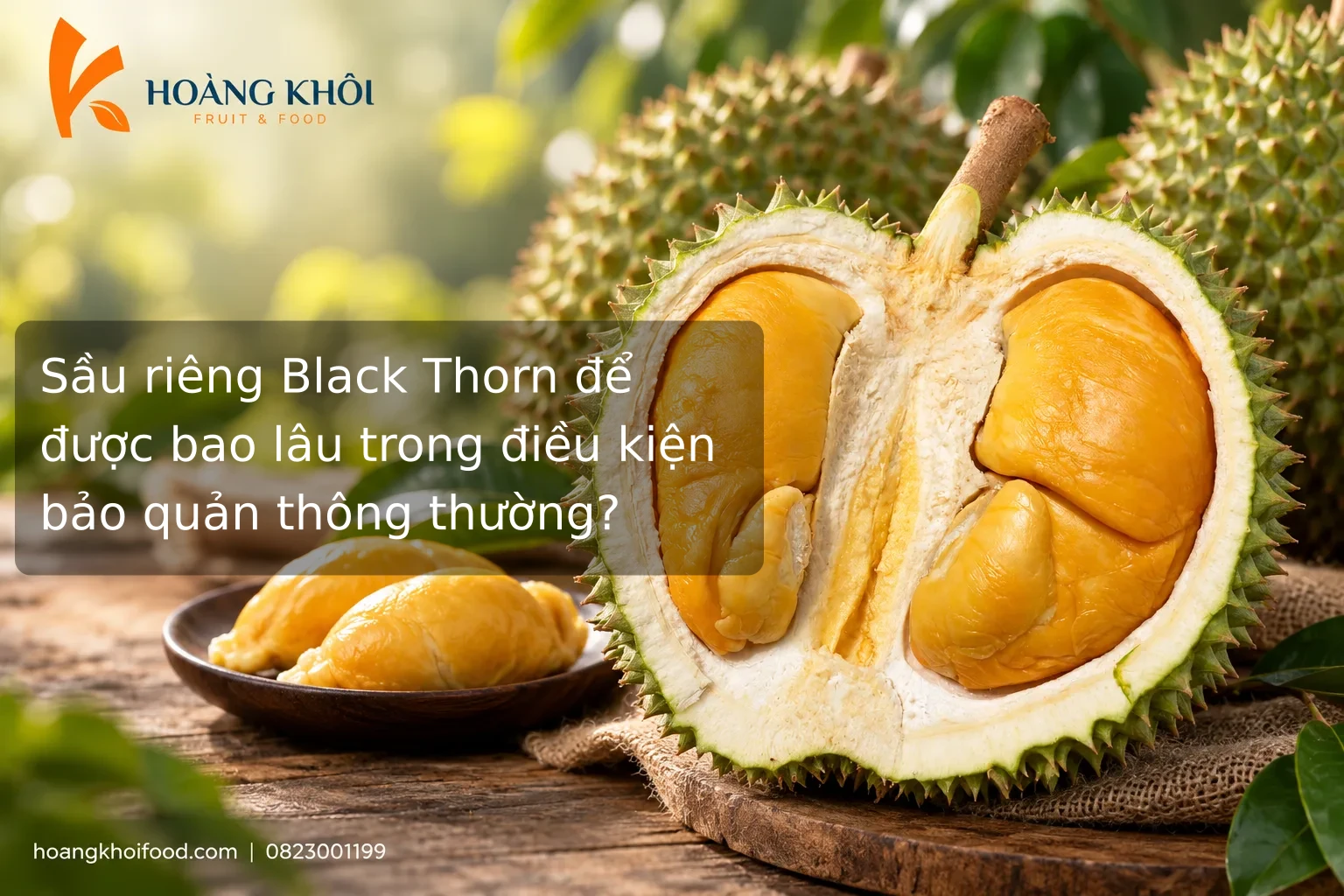Sầu riêng Black Thorn để được bao lâu trong điều kiện bảo quản thông thường?