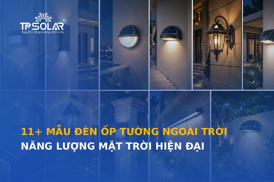 11+ mẫu đèn ốp tường ngoài trời năng lượng mặt trời hiện đại