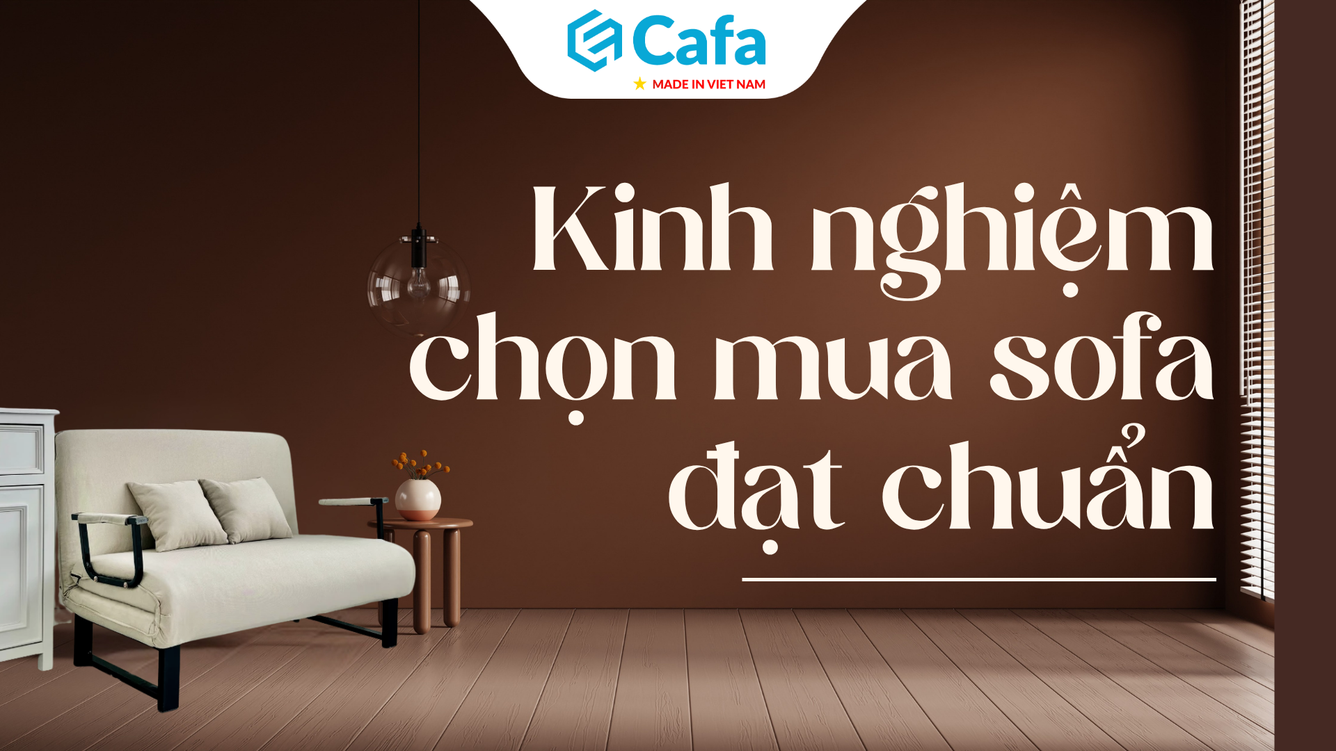 Kinh nghiệm chọn mua sofa đạt chuẩn: 5 tiêu chí không thể bỏ qua
