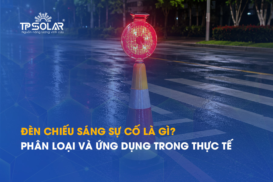 Đèn chiếu sáng sự cố là gì? Phân loại và ứng dụng trong thực tế
