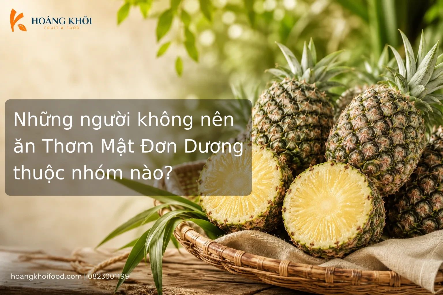 Những người không nên ăn Thơm Mật Đơn Dương thuộc nhóm nào?