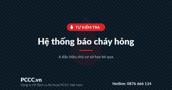 Hệ thống báo cháy hỏng: 6 dấu hiệu, cách xử lý và mức phạt