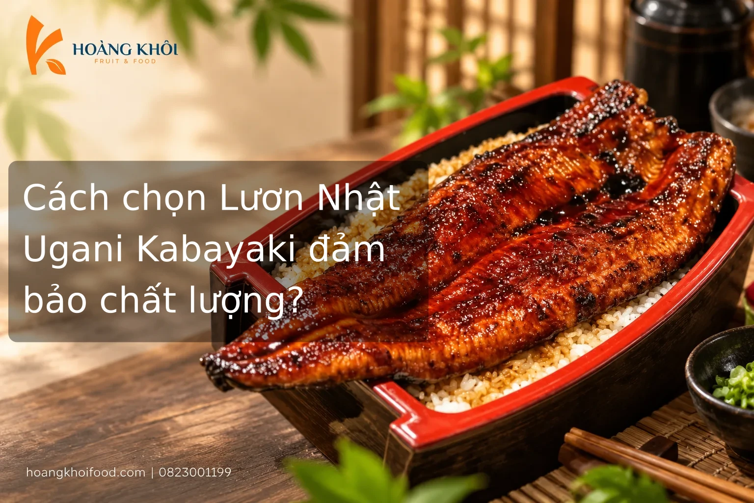 Cách chọn Lươn Nhật Ugani Kabayaki đảm bảo chất lượng?