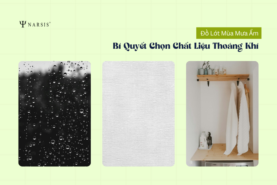 Chọn Đồ Lót Mùa Mưa Ẩm: Bí Quyết Thoáng Khí, Ngừa Viêm Nhiễm
