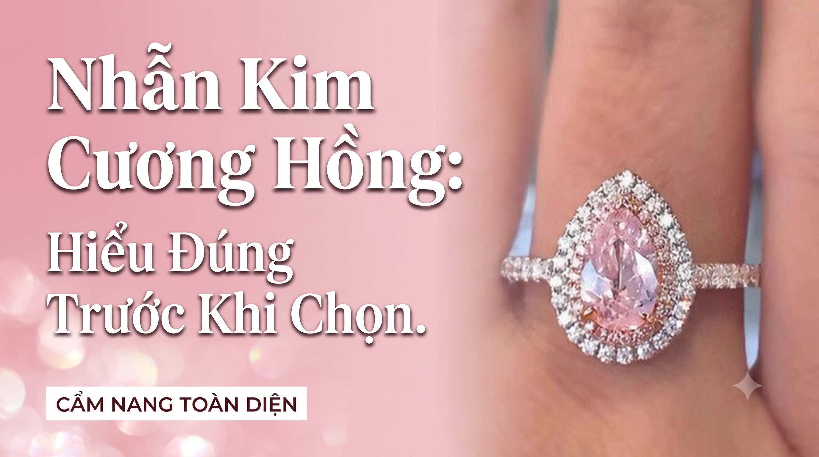 Nhẫn Kim Cương Hồng: Hiểu Đúng Trước Khi Chọn