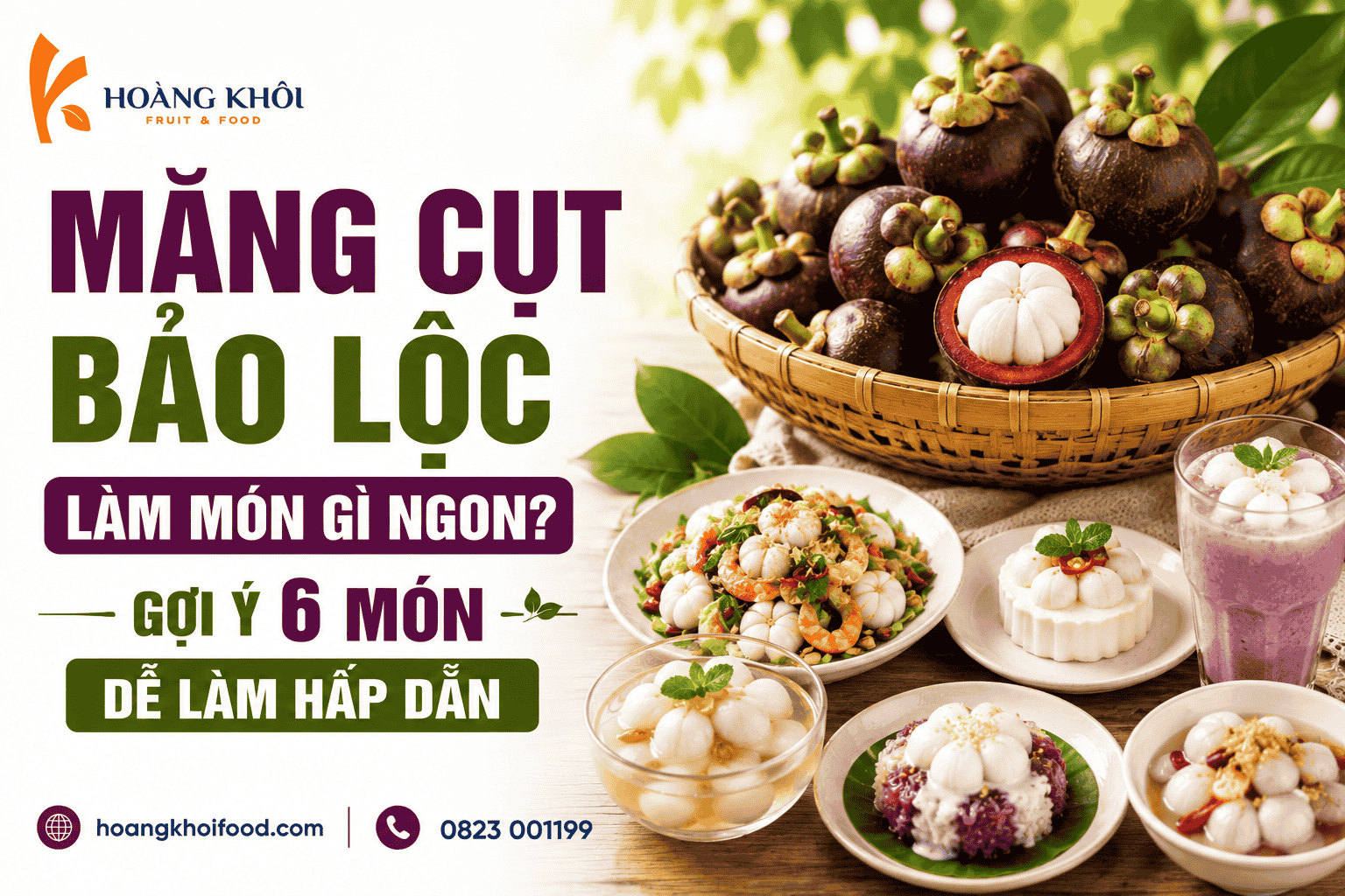 Măng cụt Bảo Lộc làm món gì ngon? Gợi ý 6 món dễ làm hấp dẫn