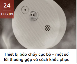 Thiết bị báo cháy cục bộ – một số lỗi thường gặp và cách khắc phục
