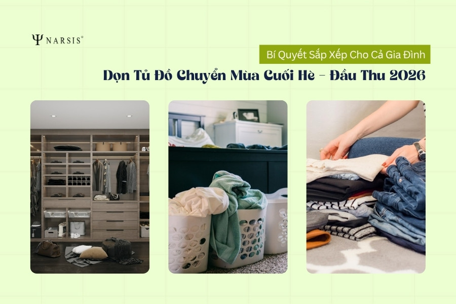 Dọn Tủ Đồ Chuyển Mùa Cuối Hè – Đầu Thu 2026: Bí Quyết Sắp Xếp Cho Cả Gia Đình