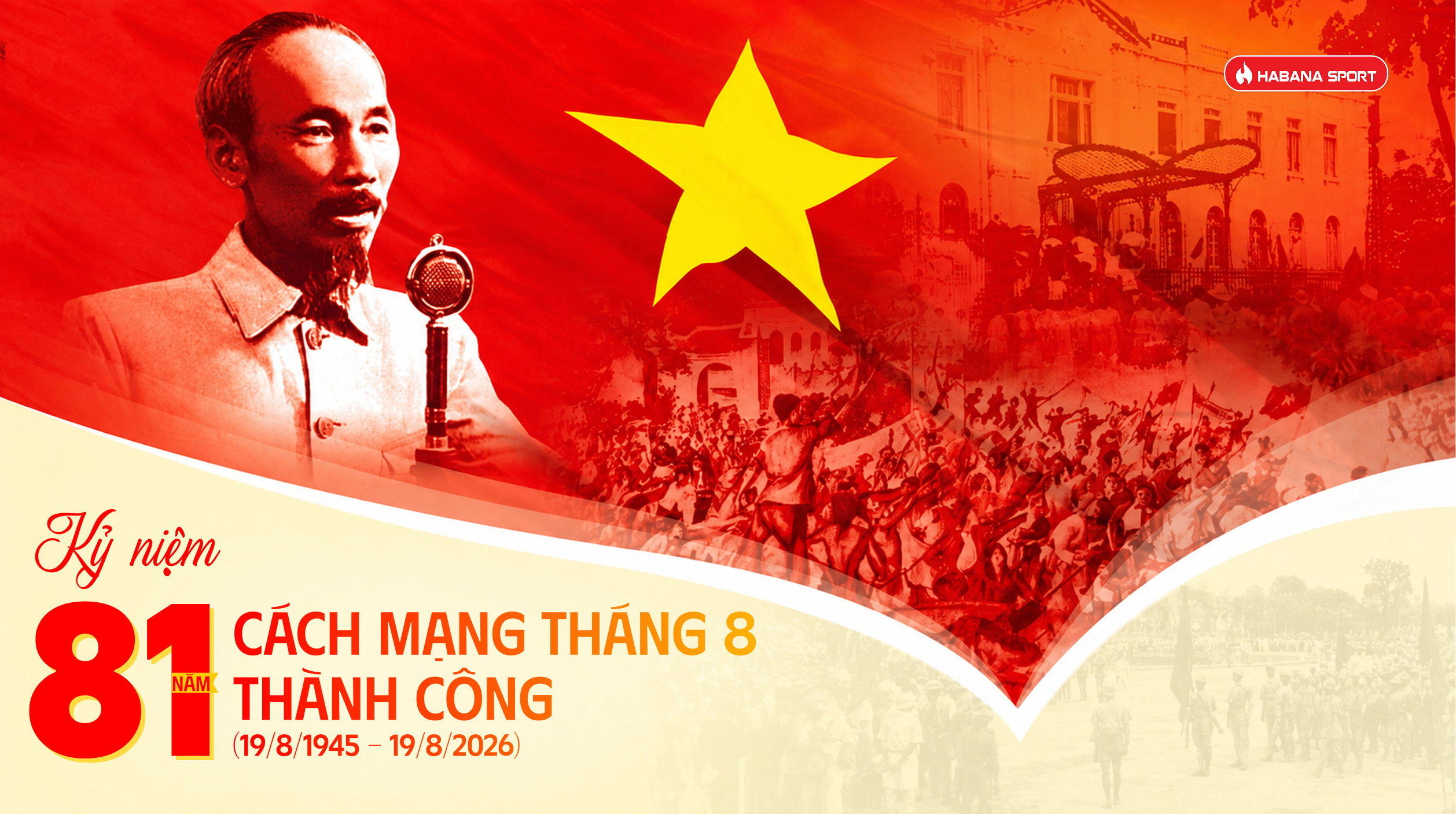 Kỷ Niệm 81 Năm Cách Mạng Tháng Tám Thành Công | Habana Sport
