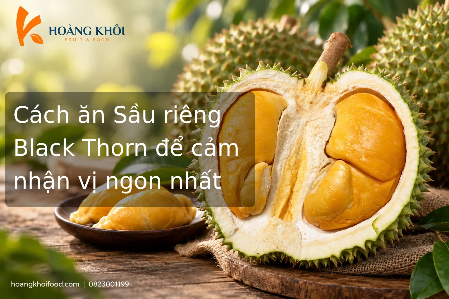 Cách ăn Sầu riêng Black Thorn để cảm nhận vị ngon nhất
