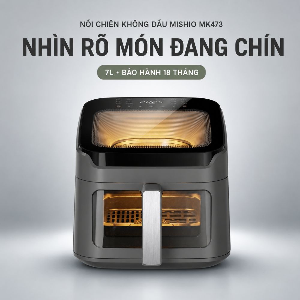 Nồi chiên không dầu Mishio MK473 7L - Quan sát món ngon qua cửa kính