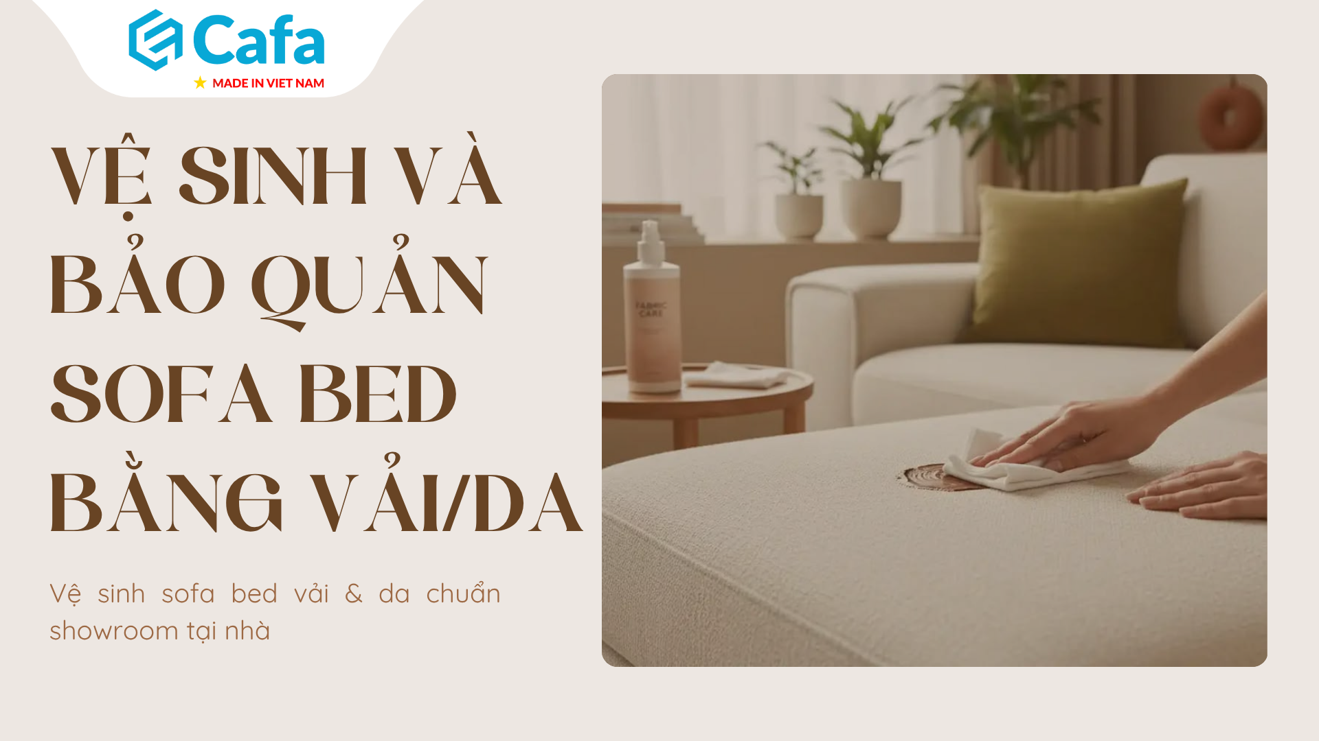 Hướng dẫn vệ sinh và bảo quản sofa bed bằng vải/da đúng cách tại nhà