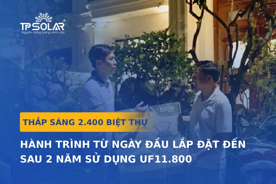 Hơn 2.400 chủ biệt thự sân vườn lựa chọn UF11.800: Hành trình từ ngày đầu lắp đặt đến sau 2 năm sử dụng