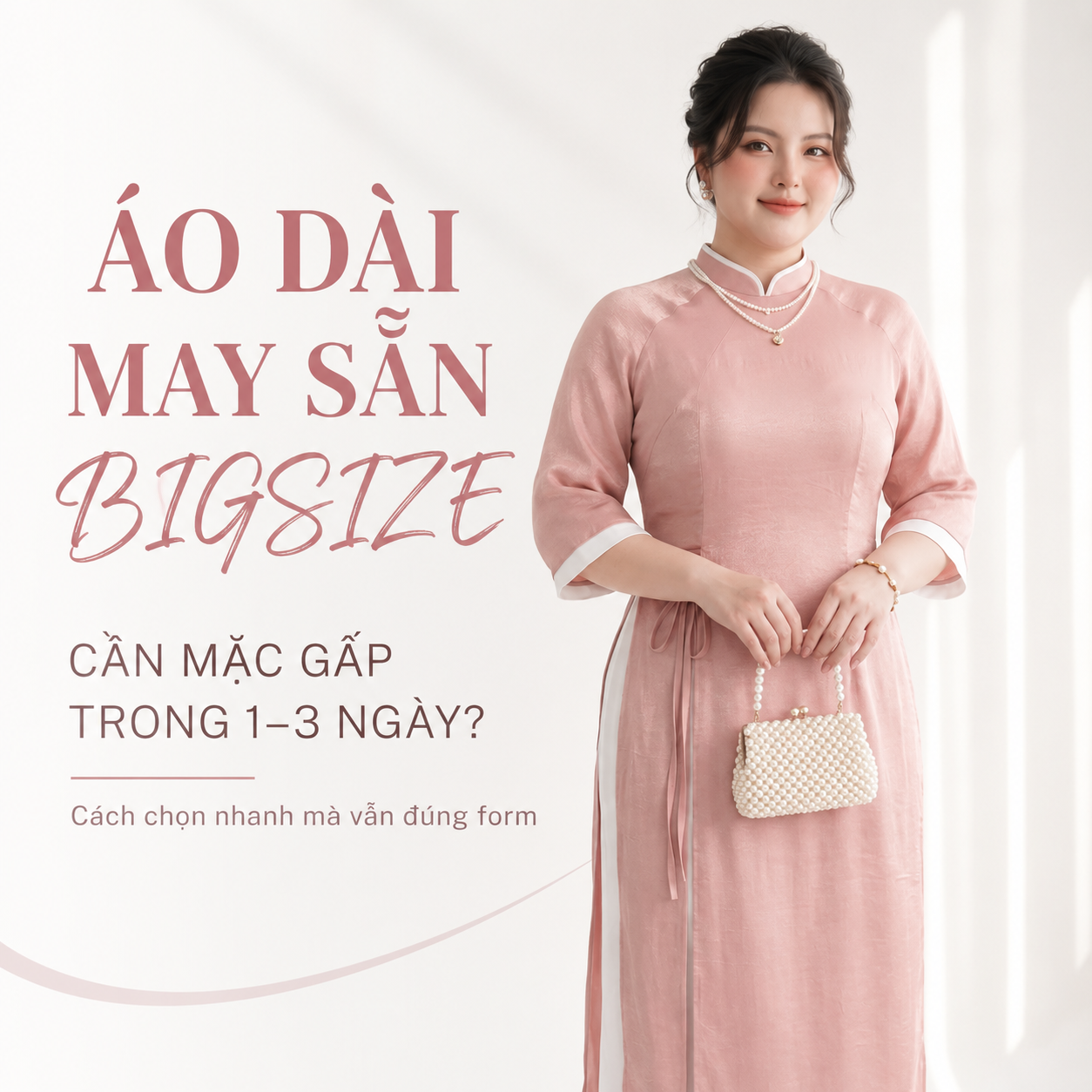 Áo Dài May Sẵn Bigsize Cần Mặc Gấp: Chọn Trong 1–3 Ngày