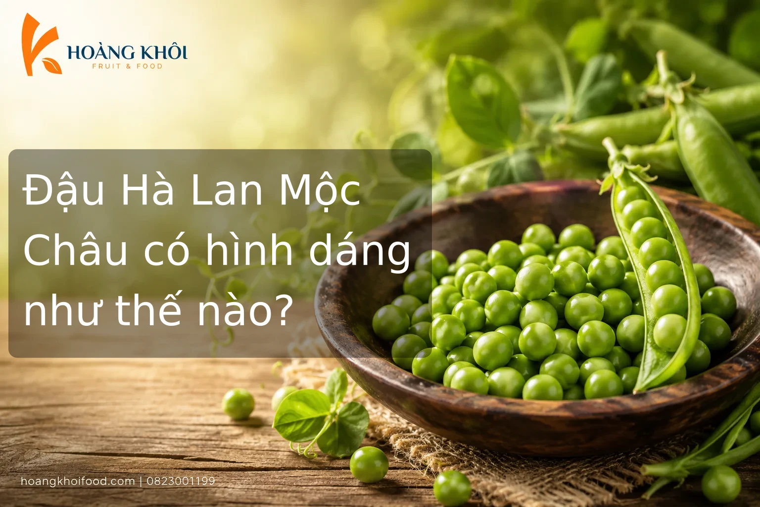 Đậu Hà Lan Mộc Châu có hình dáng như thế nào?