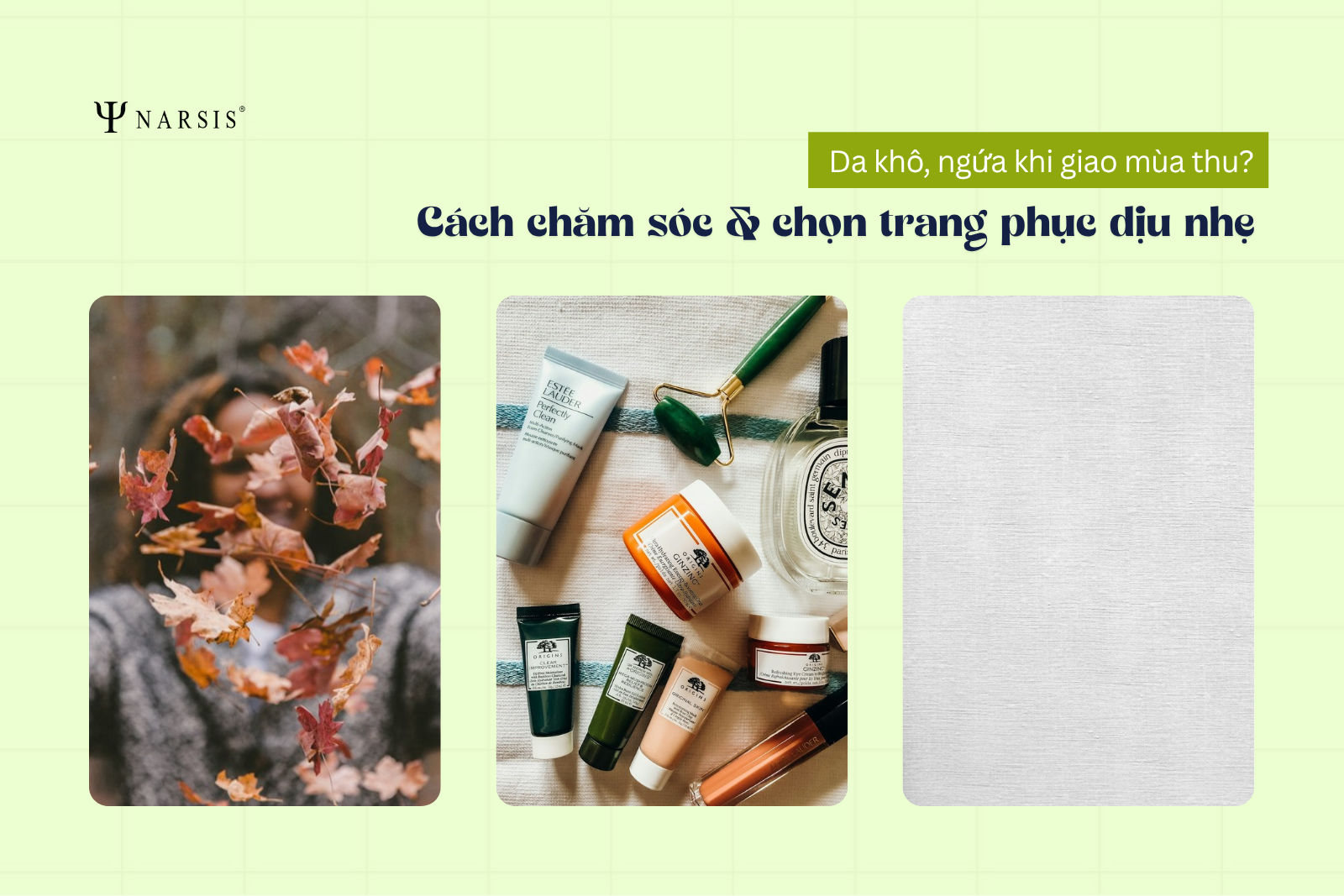 Da Khô, Ngứa Khi Giao Mùa Thu: Nguyên Nhân Và Cách Chọn Trang Phục Dịu Nhẹ Cho Cả Gia Đình