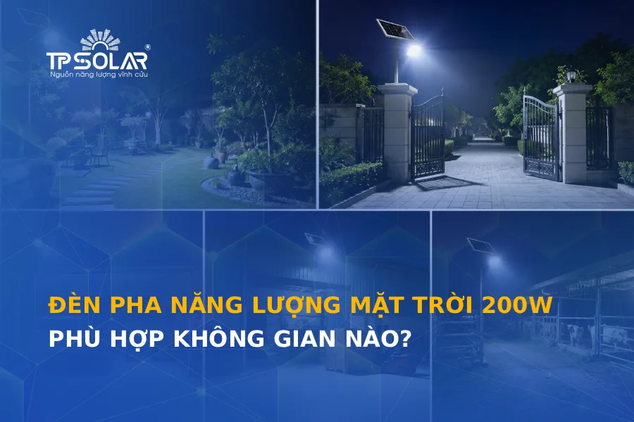 Đèn pha năng lượng mặt trời 200W phù hợp không gian nào?