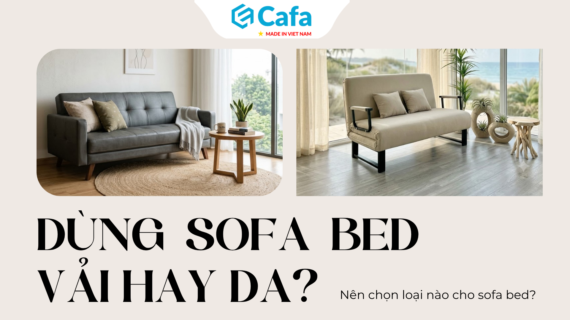 SOFA DA VS SOFA VẢI: NÊN CHỌN LOẠI NÀO CHO SOFA BED?