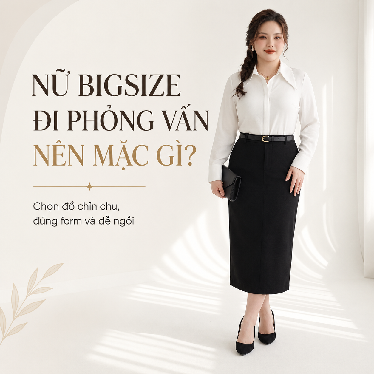 Nữ Bigsize Đi Phỏng Vấn Nên Mặc Gì? Chọn Đồ Đúng Form