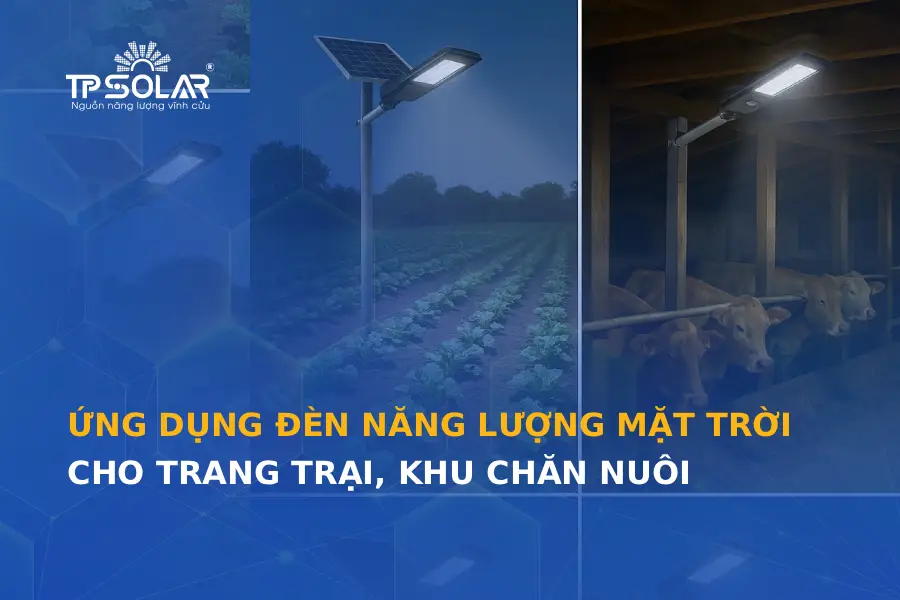 Ứng dụng đèn năng lượng mặt trời cho trang trại, khu chăn nuôi