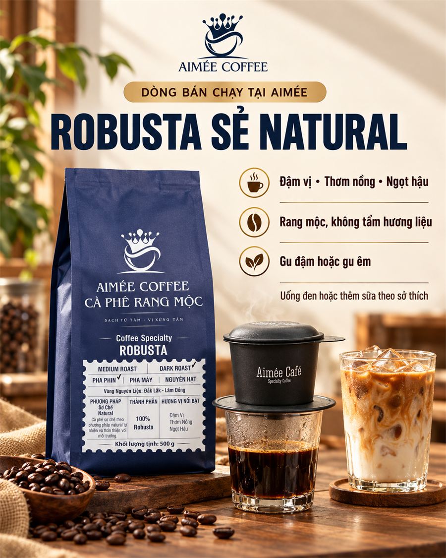 Robusta Sẻ Natural – dòng bán chạy: đậm vị, thơm nồng, ngọt hậu