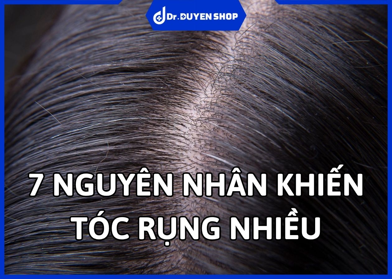 7 nguyên nhân khiến tóc rụng nhiều