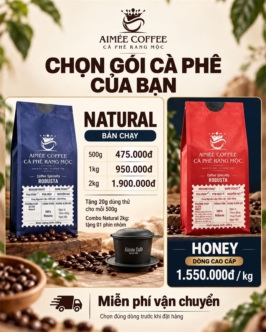 Bảng giá Natural: 500g 475.000đ, 1kg 950.000đ, 2kg 1.900.000đ. Honey: 1.550.000đ/kg