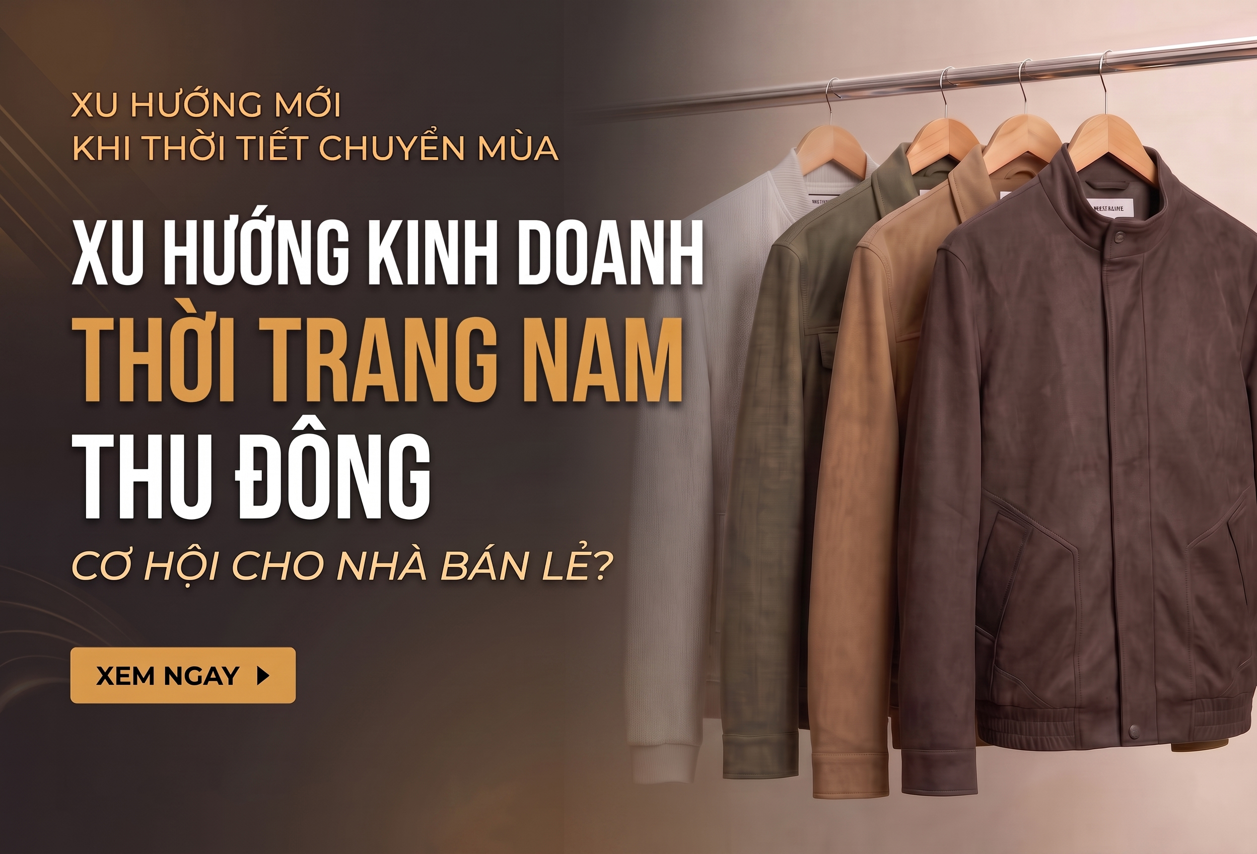 Xu hướng kinh doanh thời trang nam Thu Đông: Cơ hội cho nhà bán lẻ?