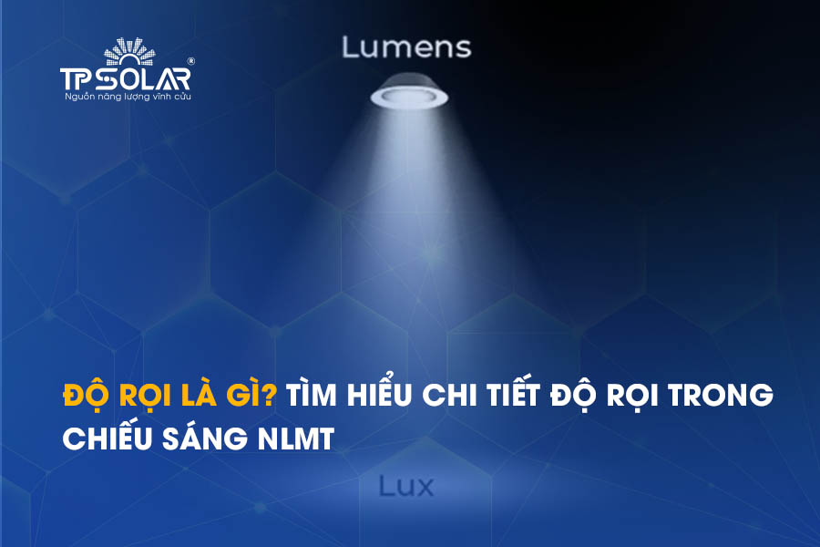 Độ rọi là gì? Tìm hiểu chi tiết độ rọi trong chiếu sáng NLMT