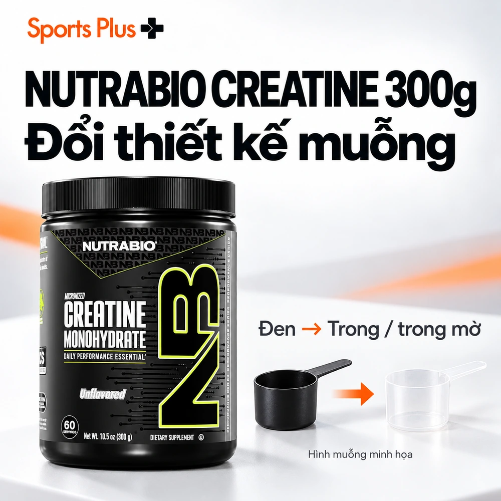 NutraBio Creatine 300g đổi muỗng trong: khách hàng cần biết gì?