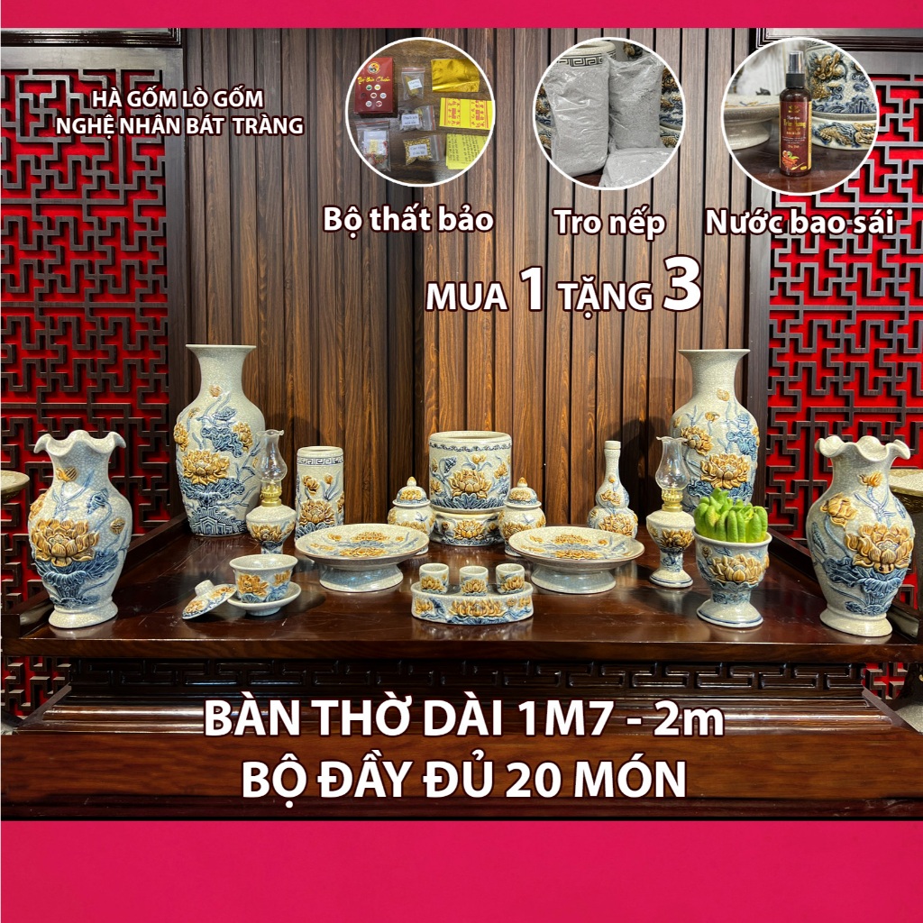 Bộ 20 Món Đồ Thờ Cúng Ban Thờ dài 1m7-2m TẶNG Thất Bảo, Tro Nếp, Nước Thơm Men rạn đắp nổi Bát Tràng
