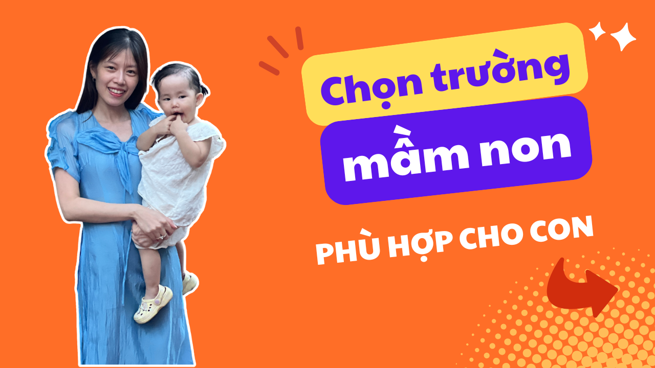 Cách Chọn Trường Mầm Non Phù Hợp Cho Con: Hướng Dẫn Chi Tiết Từ A-Z