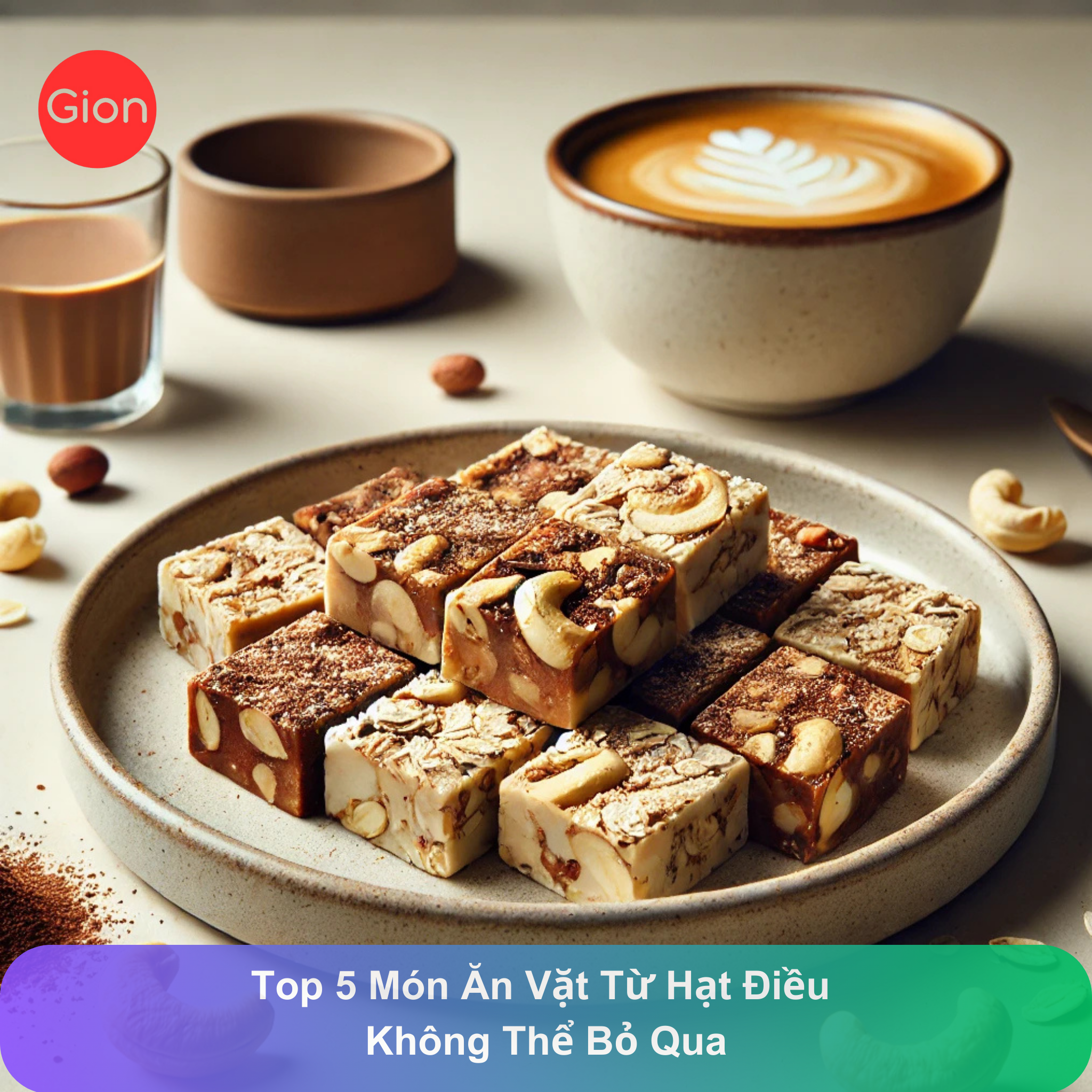 Top 5 Món Ăn Vặt Từ Hạt Điều Không Thể Bỏ Qua