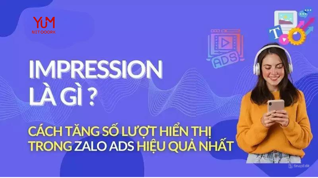 Impression là gì? Cách tăng số lượt hiển thị trong Zalo Ads hiệu quả nhất