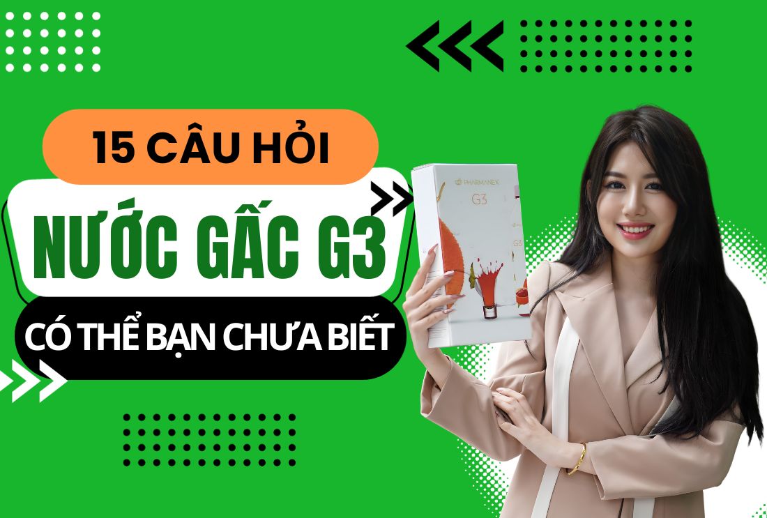 15 Câu Hỏi Thường Gặp Về Nước Gấc G3 Nuskin