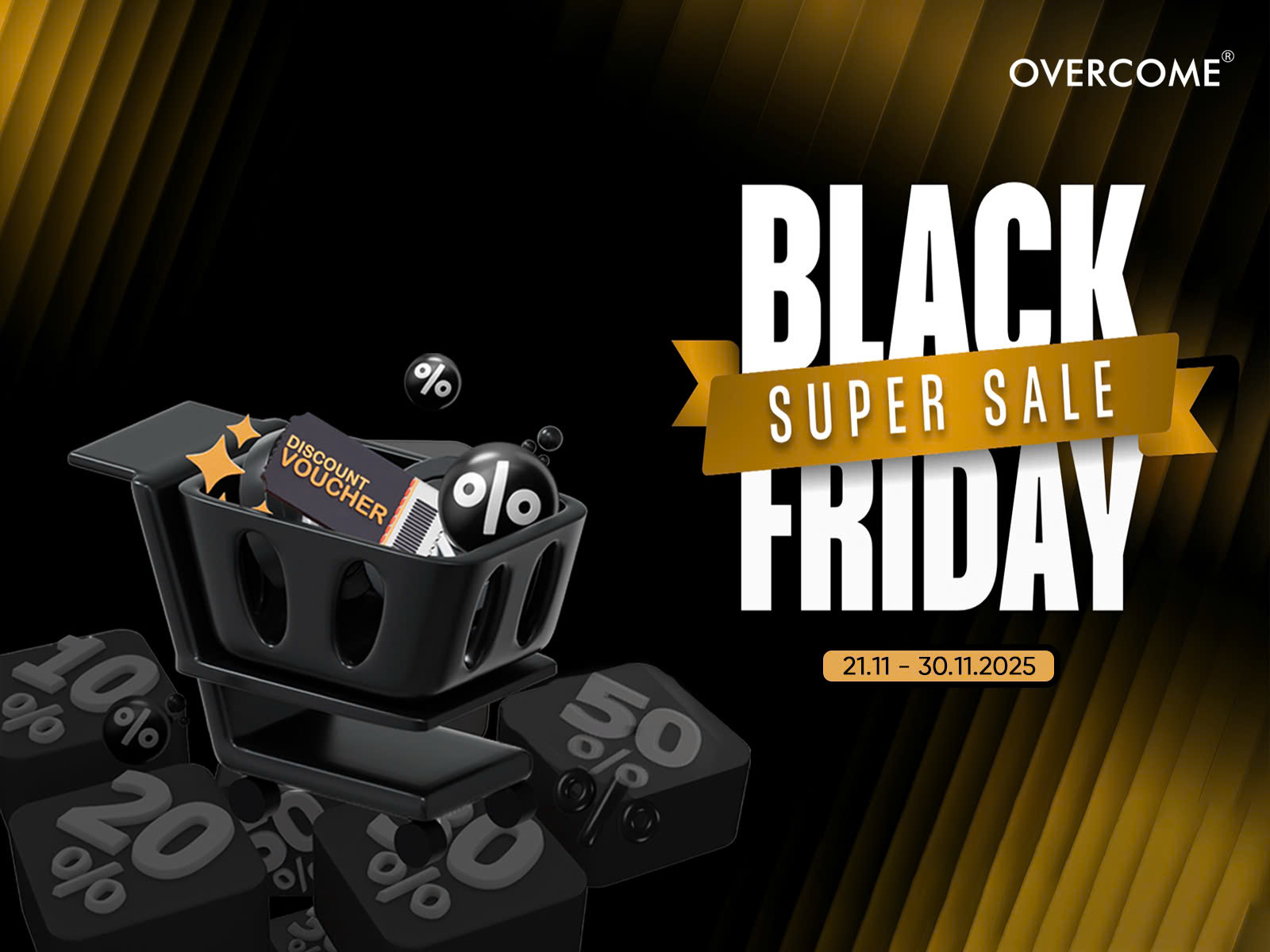 BLACK FRIDAY OVERCOME – CƠ HỘI VÀNG CHO QUÝ ÔNG SÀNH ĐIỆU