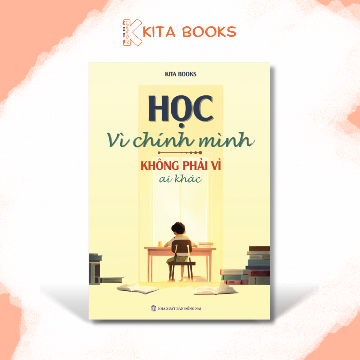 HỌC VÌ CHÍNH MÌNH KHÔNG PHẢI VÌ AI KHÁC