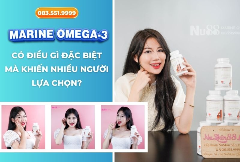 Marine Omega Nuskin có điều gì đặc biệt mà khiến nhiều người lựa chọn?