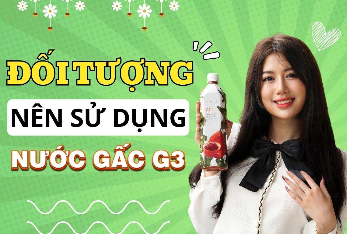 Đối Tượng Nên Sử Dụng Nước Gấc G3 Nuskin