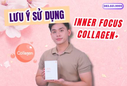 Lưu ý trong quá trình sử dụng Inner Focus Collagen+NuSkin