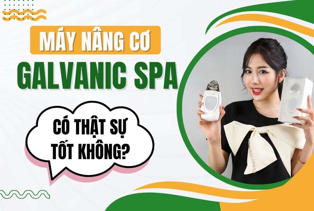 Máy nâng cơ Galvanic Spa Nuskin có tốt không?