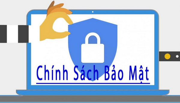 CHÍNH SÁCH BẢO MẬT