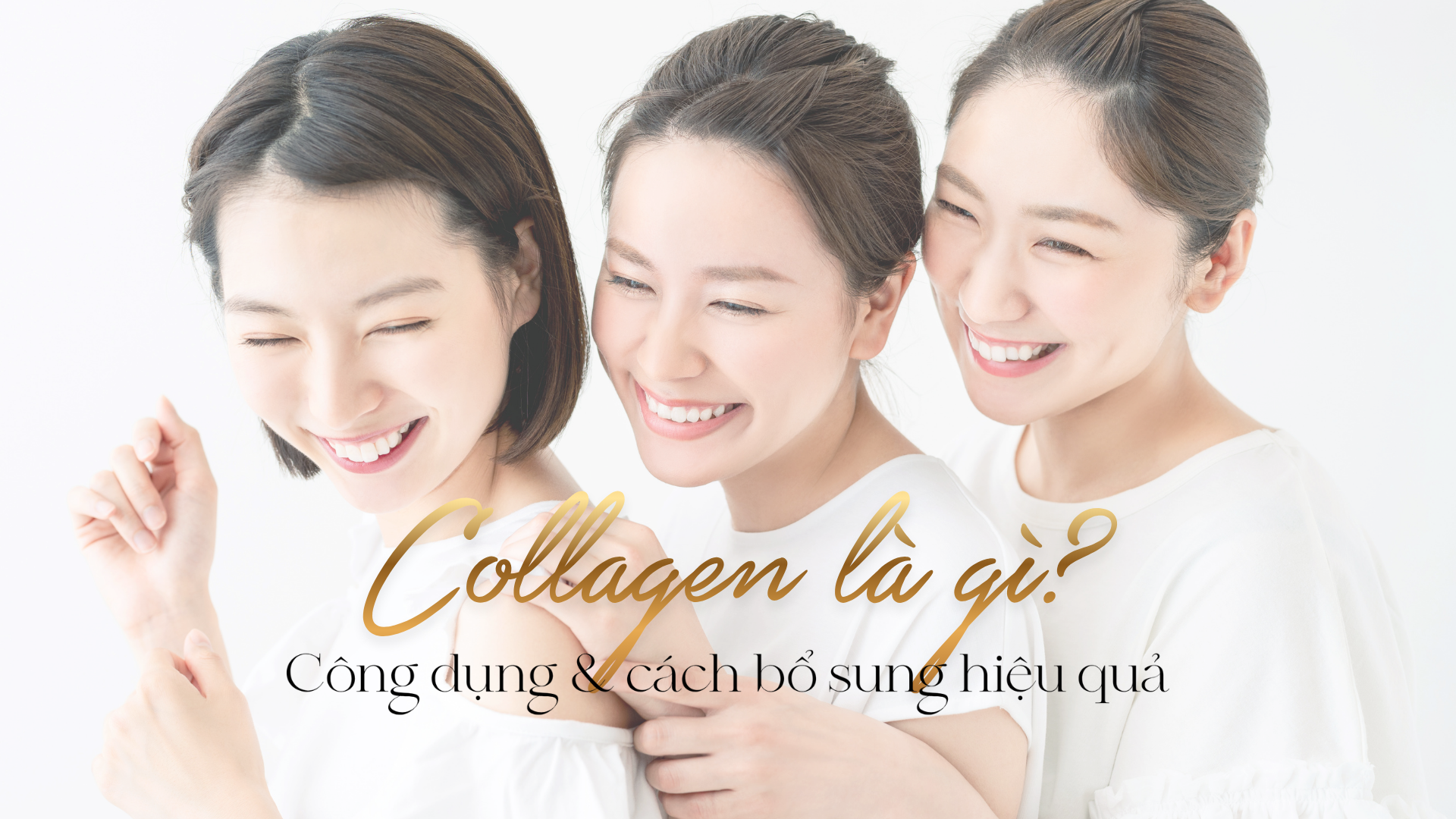 Collagen là gì? Những sự thật về collagen có thể bạn chưa biết