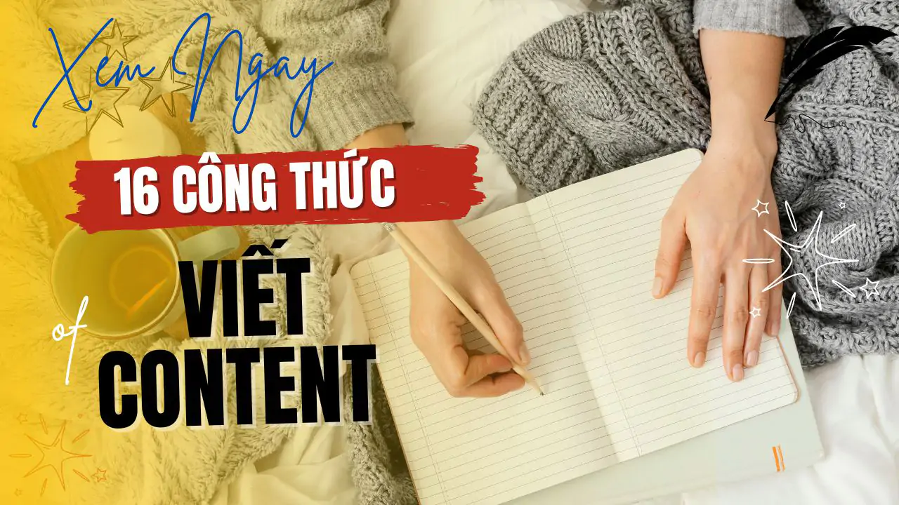 Chinh phục độc giả với 16 công thức viết content cực kỳ hiệu quả