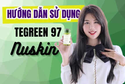 Hướng Dẫn Sử dụng Tegreen 97 NuSkin đúng cách