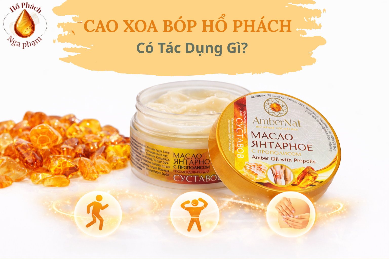 Cao Xoa Bóp Hổ Phách Có Tác Dụng Gì? Chia Sẻ Từ Hổ Phách Nga Phạm