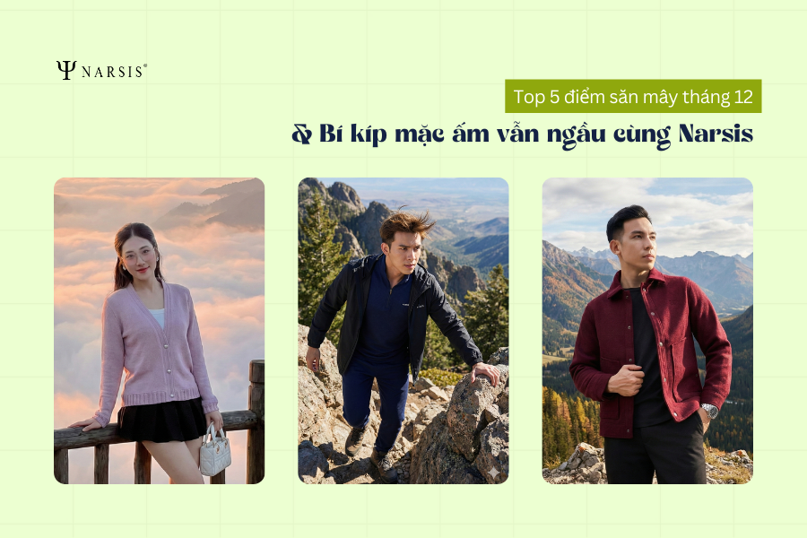 Top 5 điểm săn mây tháng 12 & Bí kíp mặc ấm vẫn ngầu cùng Narsis
