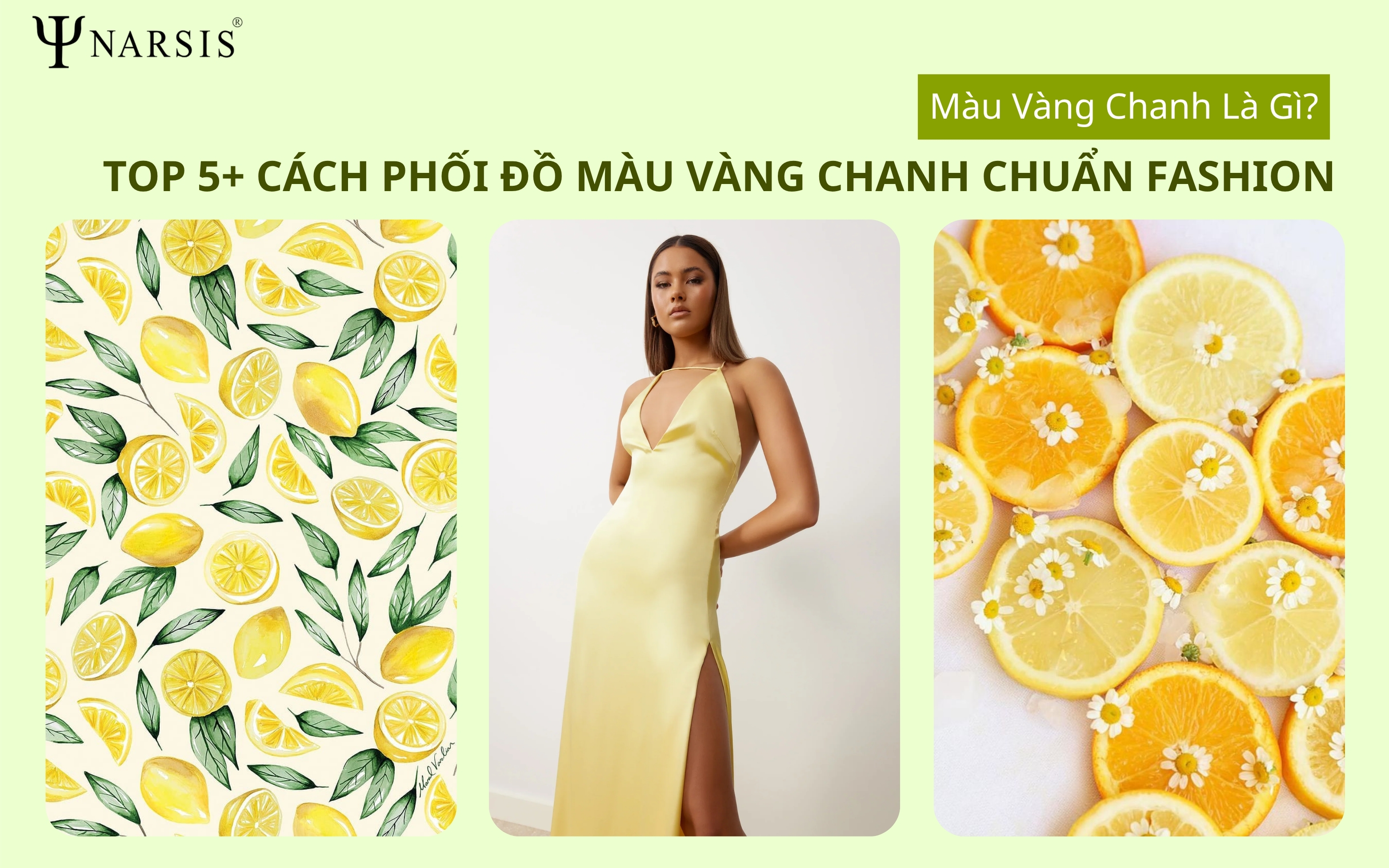 Màu vàng chanh là gì? Top cách phối đồ màu vàng chanh chuẩn fashion