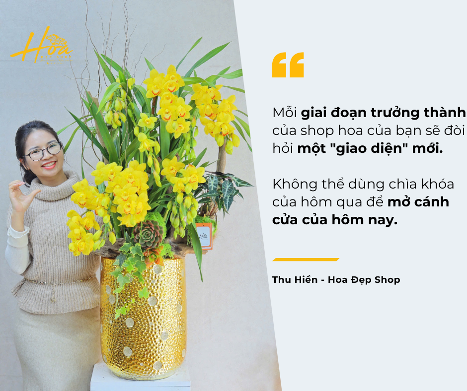 Mỗi giai đoạn trưởng thành của shop hoa đều cần một “giao diện” mới