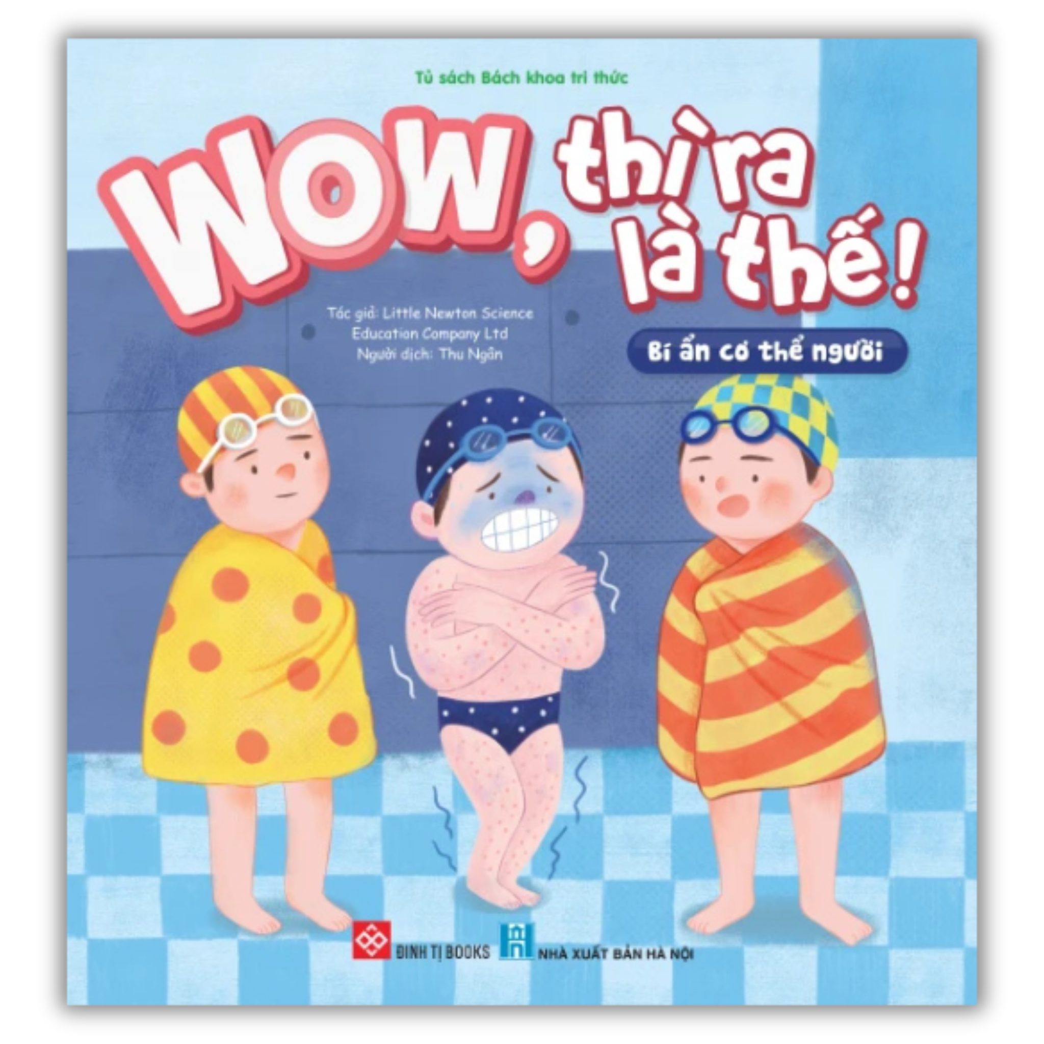 Wow, thì ra là thế! - Bí ẩn cơ thể người